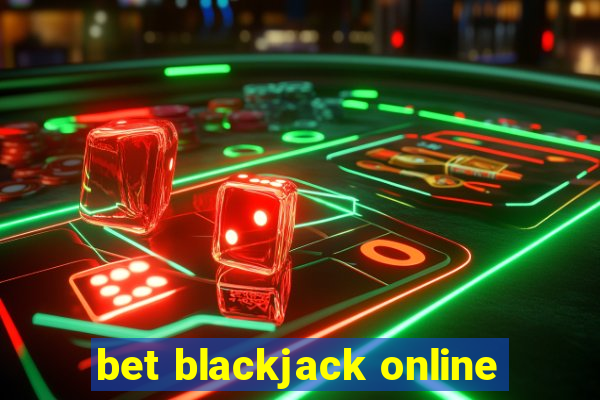 bet blackjack online