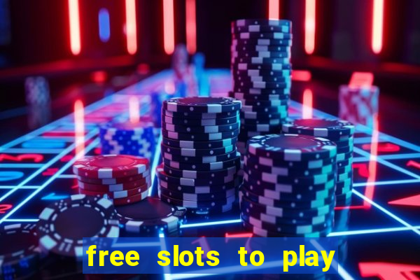 free slots to play no download