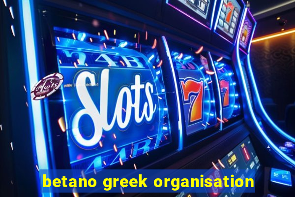 betano greek organisation