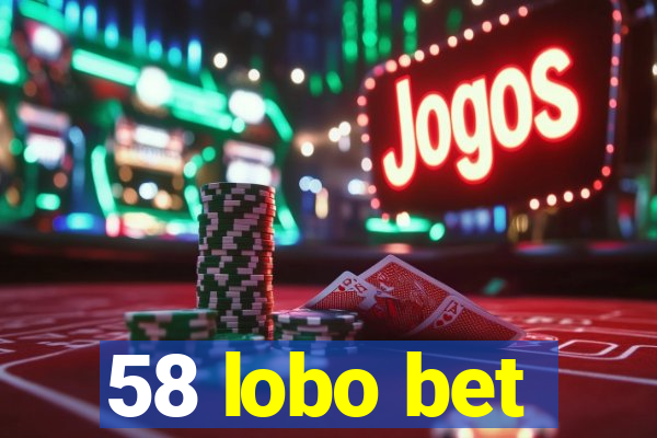 58 lobo bet