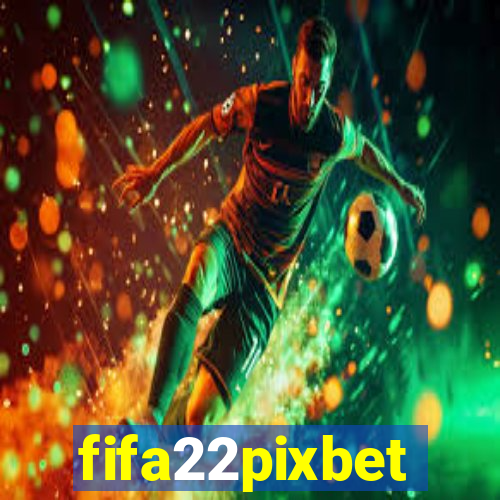 fifa22pixbet