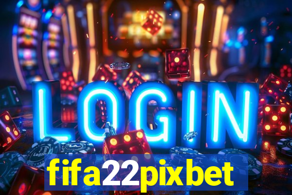 fifa22pixbet