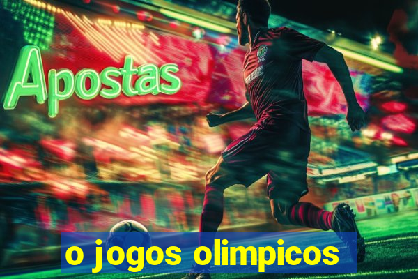 o jogos olimpicos