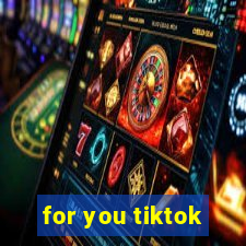 for you tiktok