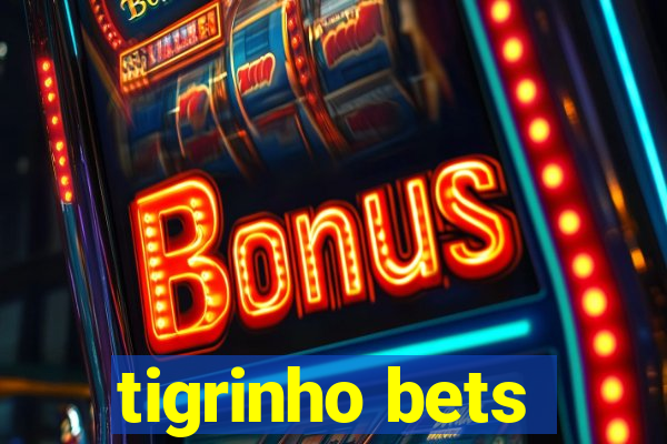 tigrinho bets