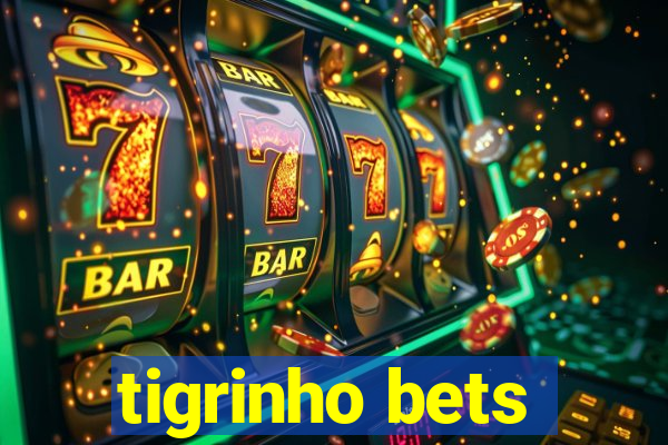 tigrinho bets