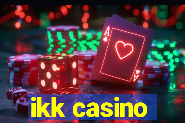 ikk casino