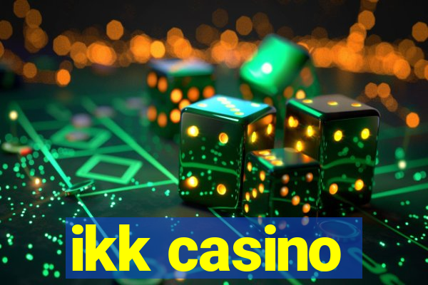 ikk casino