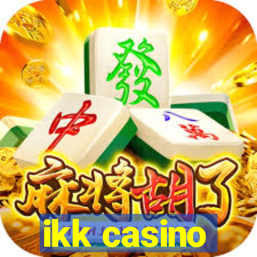 ikk casino