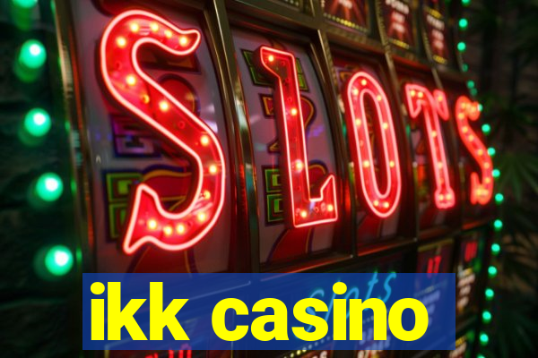 ikk casino