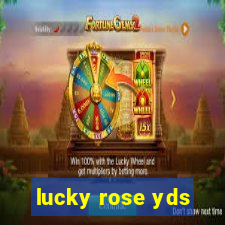 lucky rose yds