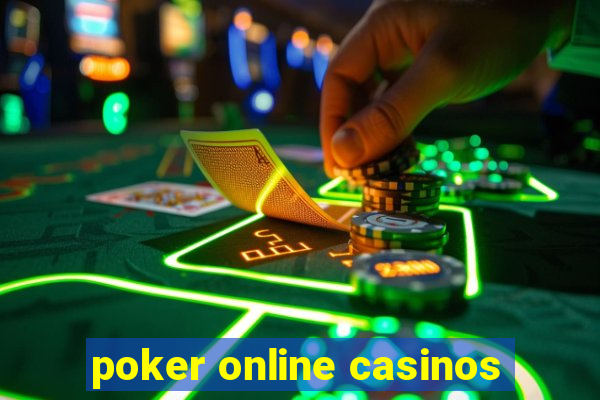 poker online casinos