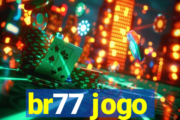 br77 jogo