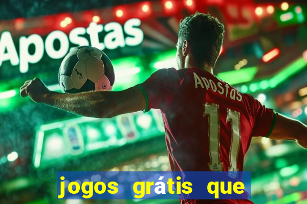 jogos grátis que d?o dinheiro de verdade