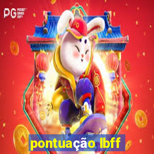 pontuação lbff