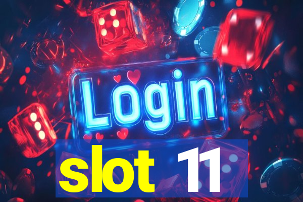 slot 11