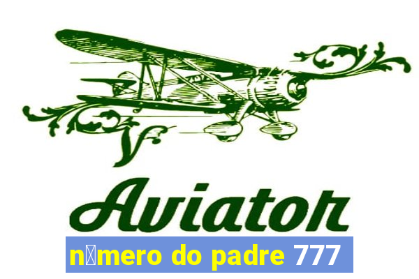 n煤mero do padre 777