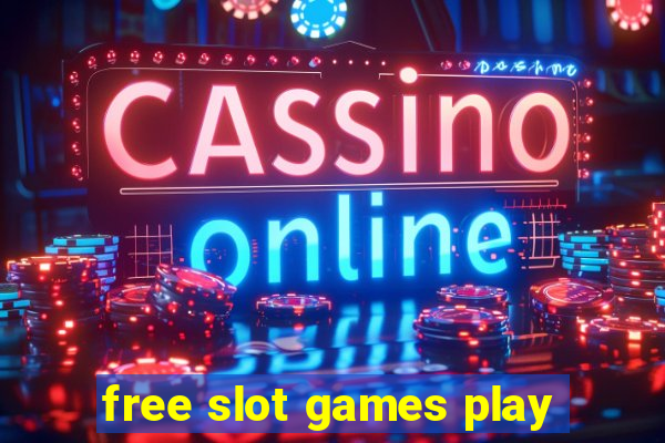 free slot games play