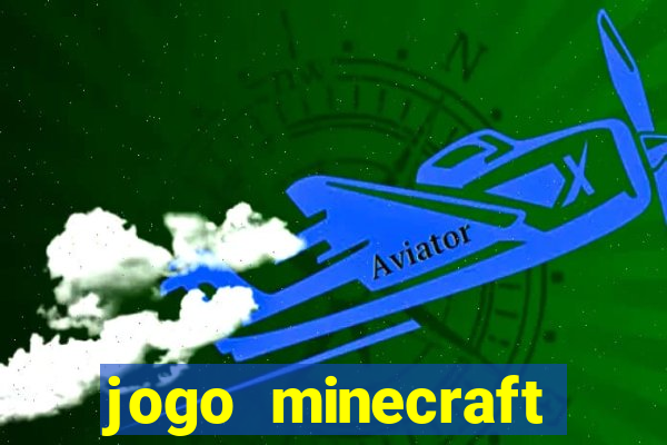 jogo minecraft pocket edition