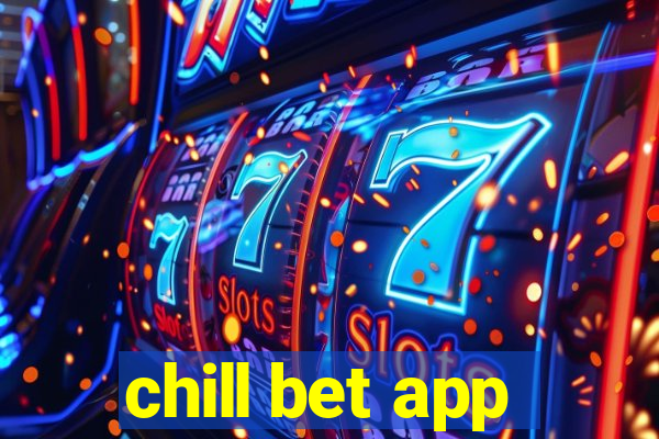 chill bet app