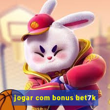 jogar com bonus bet7k