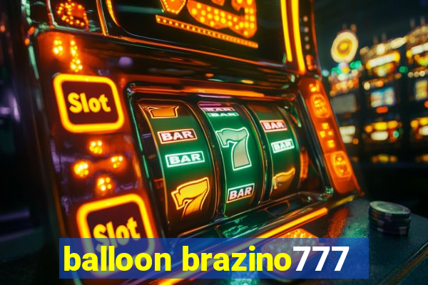 balloon brazino777