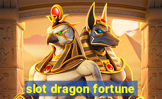 slot dragon fortune