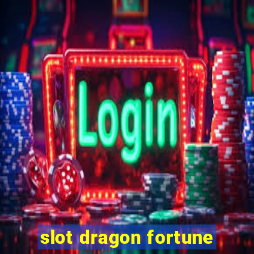 slot dragon fortune