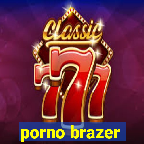 porno brazer