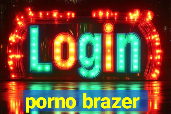 porno brazer