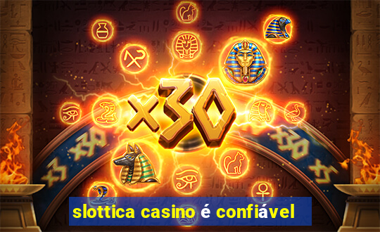 slottica casino é confiável