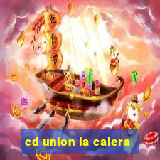 cd union la calera