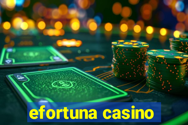 efortuna casino