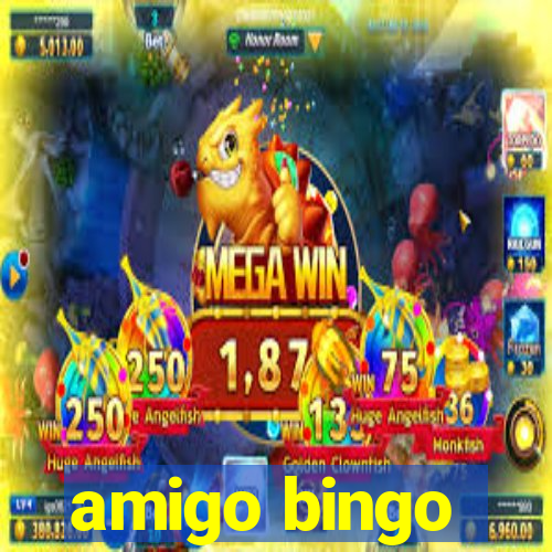 amigo bingo