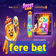 fere bet