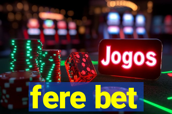 fere bet