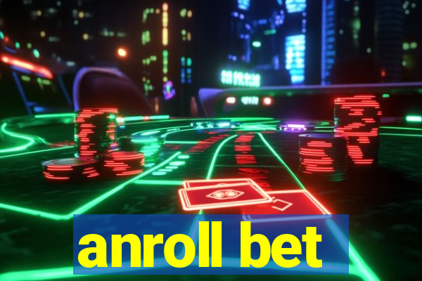 anroll bet