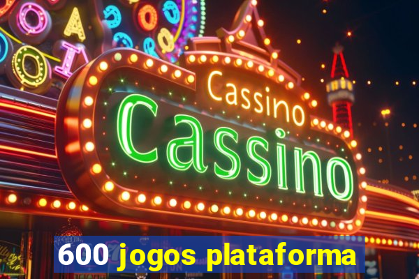 600 jogos plataforma