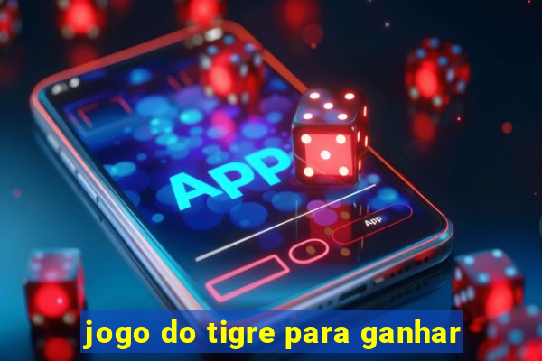 jogo do tigre para ganhar