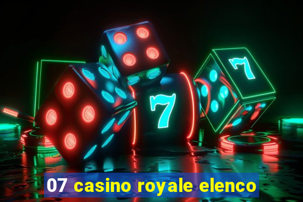 07 casino royale elenco