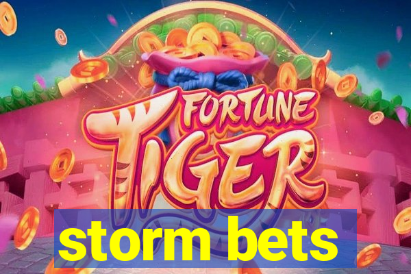 storm bets