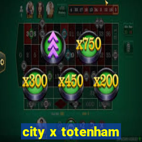 city x totenham