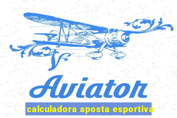 calculadora aposta esportiva