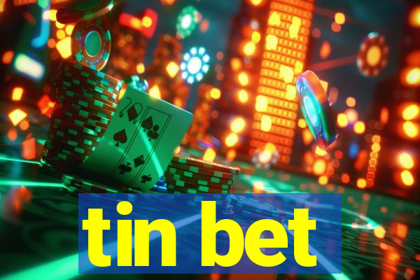 tin bet