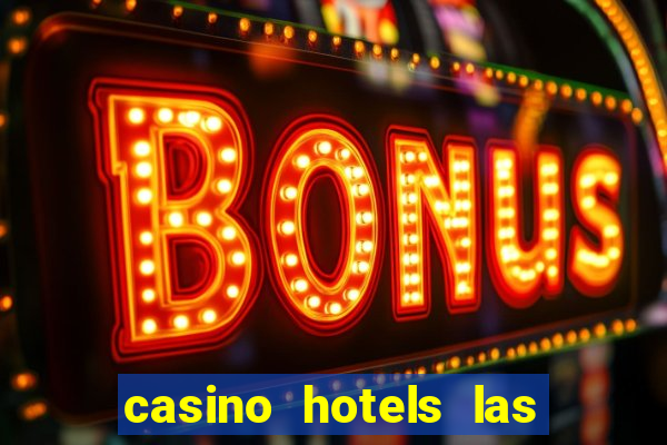 casino hotels las vegas nv