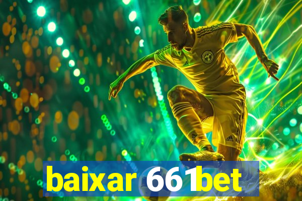 baixar 661bet