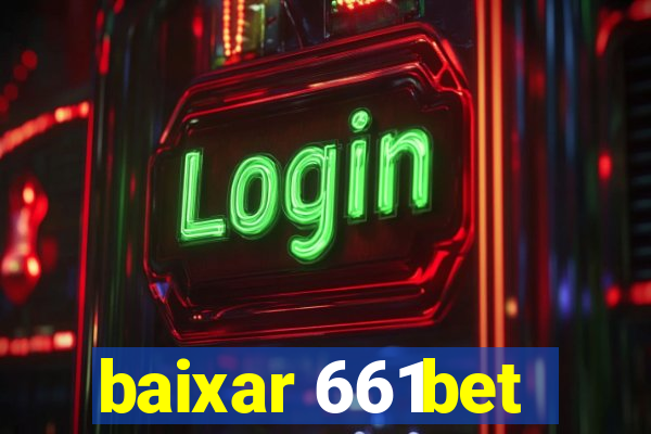 baixar 661bet