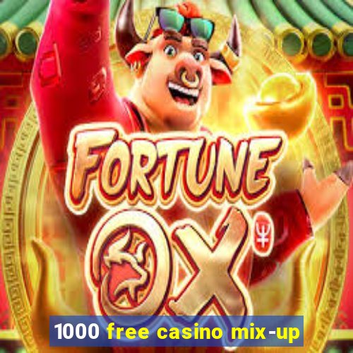 1000 free casino mix-up