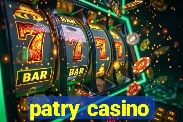 patry casino