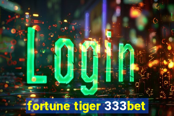 fortune tiger 333bet